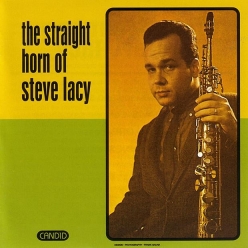 Steve Lacy - The Straight Horn of Steve Lacy